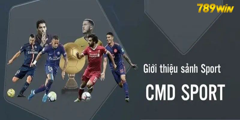 CMD Thể Thao - Sảnh Cá Cược Thể Thao Trực Tuyến Tại 789Win CMD thể thao