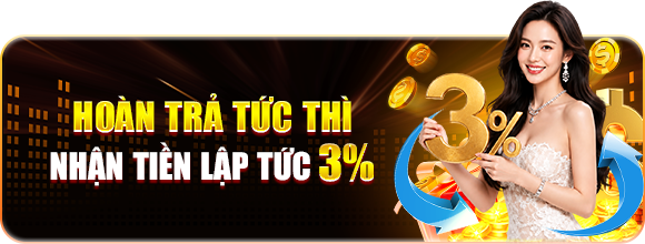Hoàn trả tức thì 3%
